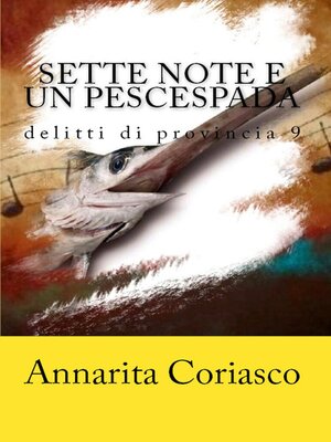 cover image of Sette note e un pescespada--Delitti di provincia 9